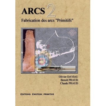   Arcs 2. Fabrication des arcs primitifs 